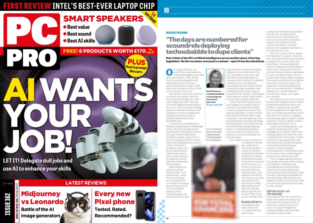 PC Pro Issue 362 The EU AI Act - the days are numbered for scoundrels deploying technobabble to dupe clients.